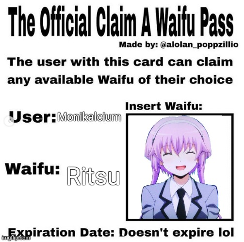Mine and only mine waifu | Monikalcium; Ritsu | image tagged in official claim a waifu pass | made w/ Imgflip meme maker