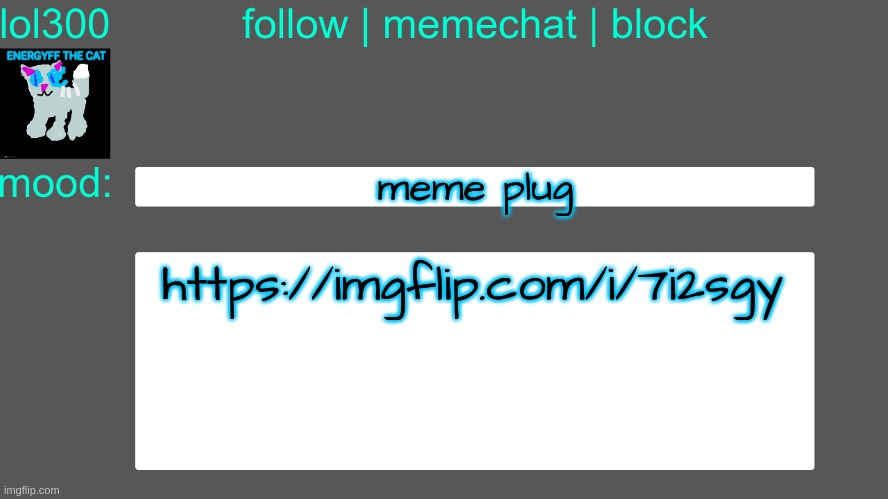 Lol300 announcement temp 3 | meme plug; https://imgflip.com/i/7i2sgy | image tagged in lol300 announcement temp 3 | made w/ Imgflip meme maker