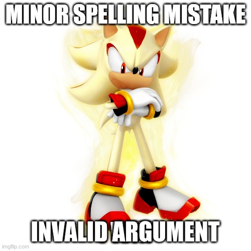 Minor Spelling Mistake HD | INVALID ARGUMENT | image tagged in minor spelling mistake hd | made w/ Imgflip meme maker