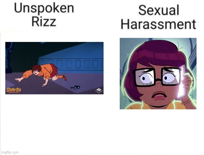 ngl velma (the hbo max show) was so baaaaaad | image tagged in unspoken rizz vs sexual harassment | made w/ Imgflip meme maker