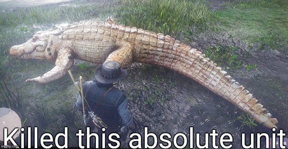 Killed this absolute unit | made w/ Imgflip meme maker