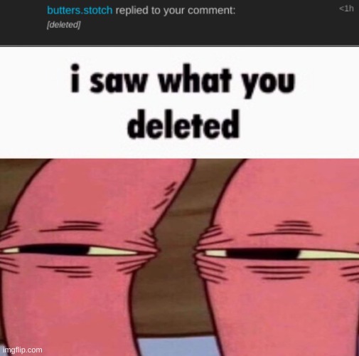 image tagged in i saw what you deleted mr krabs | made w/ Imgflip meme maker