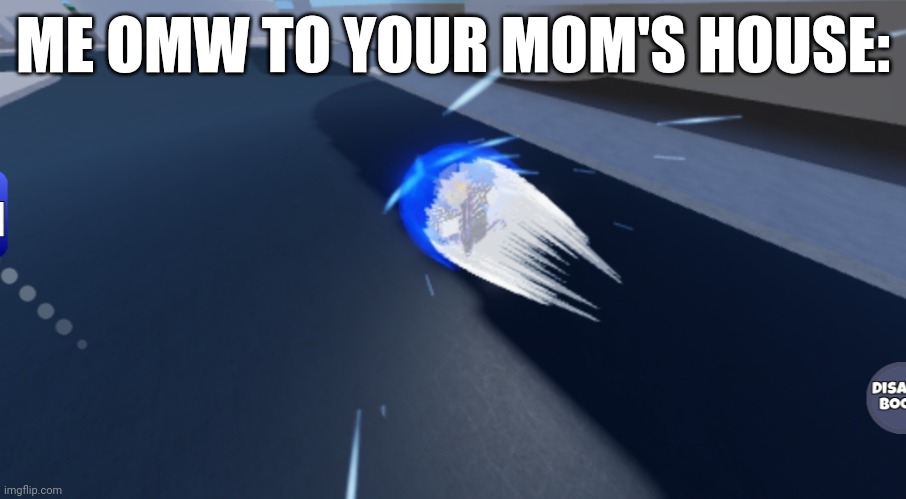 Sonic memes are the funni | ME OMW TO YOUR MOM'S HOUSE: | made w/ Imgflip meme maker