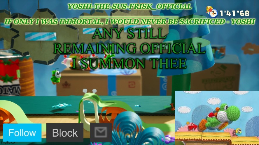 Yoshi_Official Announcement Temp v10 | ANY STILL REMAINING OFFICIAL I SUMMON THEE | image tagged in yoshi_official announcement temp v10 | made w/ Imgflip meme maker