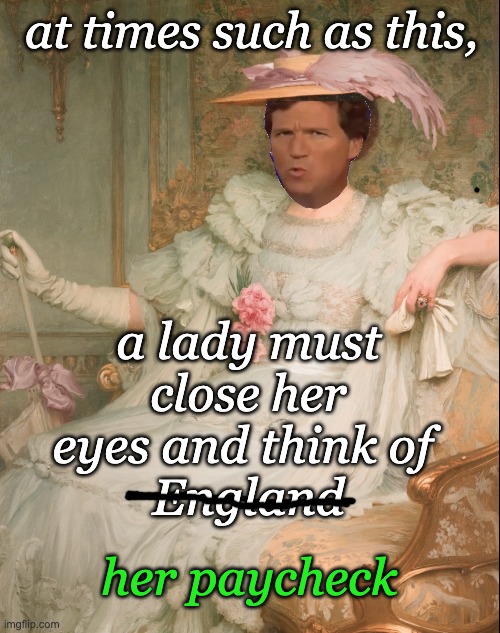 at times such as this, a lady must close her eyes and think of 
England her paycheck | made w/ Imgflip meme maker
