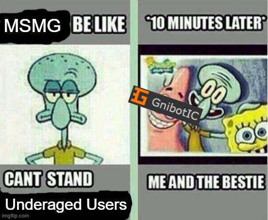 H | MSMG; Underaged Users | made w/ Imgflip meme maker