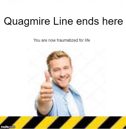Lobster Line End | Quagmire Line ends here; You are now traumatized for life | image tagged in lobster line end | made w/ Imgflip meme maker