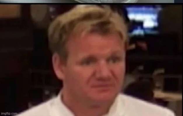 Wtf Gordon ramsey | image tagged in wtf gordon ramsey | made w/ Imgflip meme maker