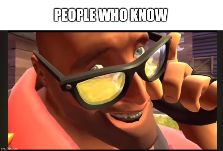 PEOPLE WHO KNOW | made w/ Imgflip meme maker