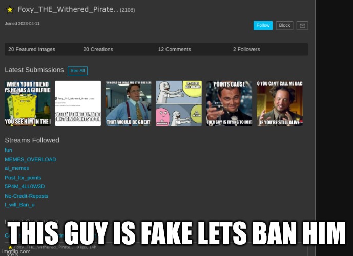 THIS GUY IS FAKE LETS BAN HIM | made w/ Imgflip meme maker