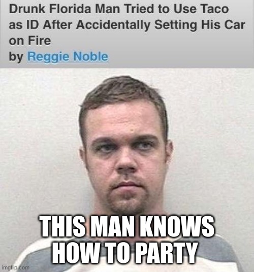 lol | THIS MAN KNOWS HOW TO PARTY | image tagged in funny | made w/ Imgflip meme maker