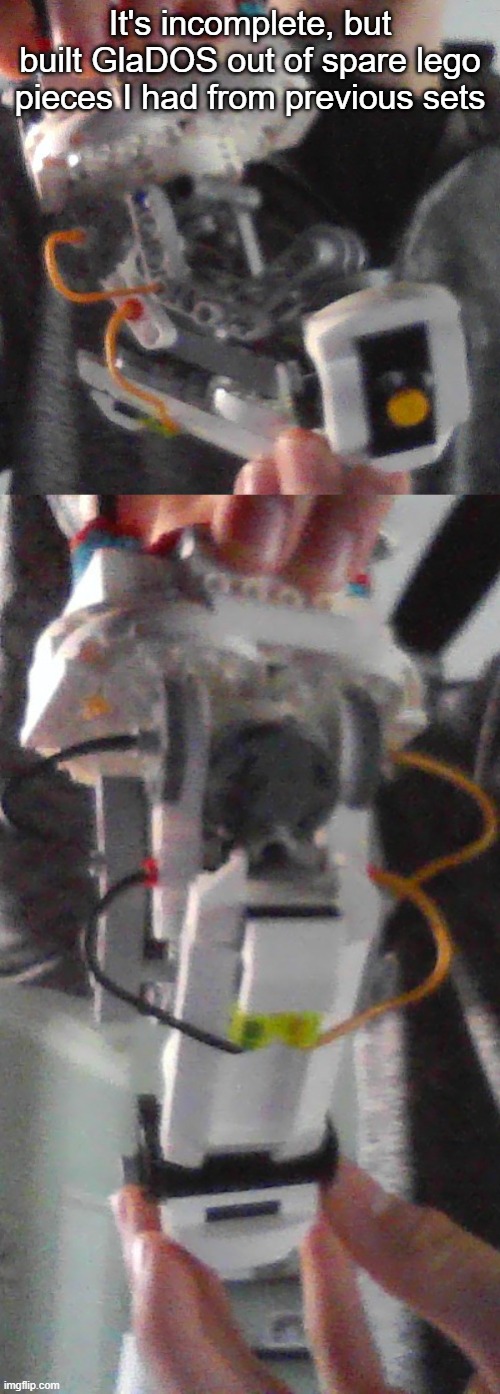 please excuse the camera quality | It's incomplete, but built GlaDOS out of spare lego pieces I had from previous sets | made w/ Imgflip meme maker
