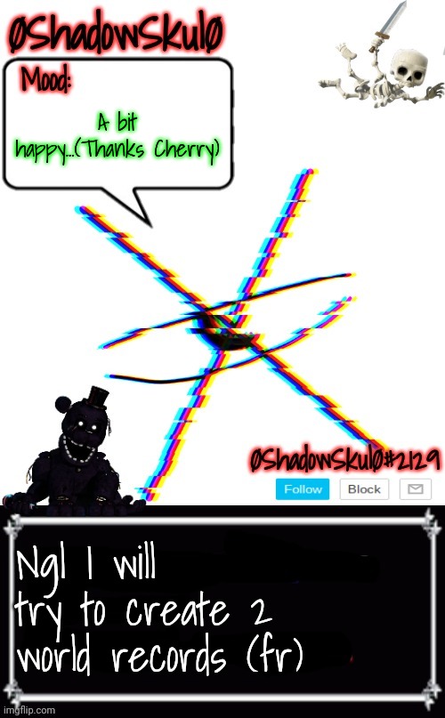SSFR'S Template 2022 | A bit happy...(Thanks Cherry); Ngl I will try to create 2 world records (fr) | image tagged in ssfr's template 2022 | made w/ Imgflip meme maker