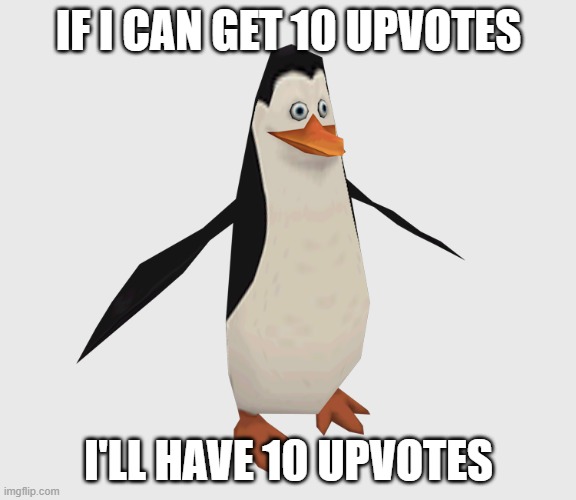 Fr fr ong?! | IF I CAN GET 10 UPVOTES; I'LL HAVE 10 UPVOTES | made w/ Imgflip meme maker