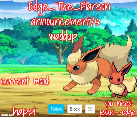 edge-the-flareon | waddup; happi | image tagged in edge-the-flareon | made w/ Imgflip meme maker