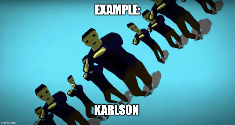Karlson Vibe | EXAMPLE: KARLSON | image tagged in karlson vibe | made w/ Imgflip meme maker