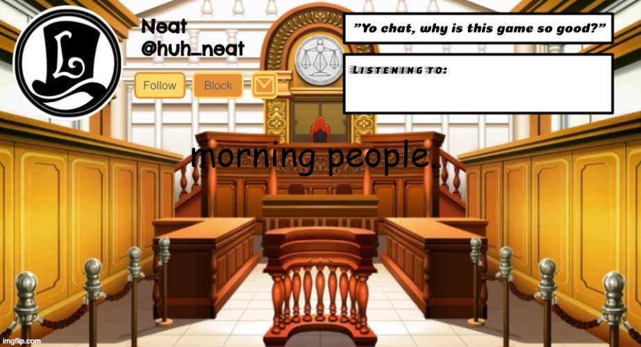 Huh_neat announcement template | morning people. | image tagged in huh_neat announcement template | made w/ Imgflip meme maker