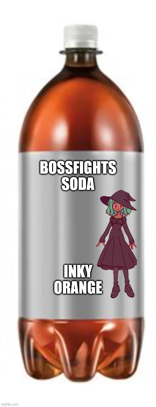 Bossfights Soda 2 | BOSSFIGHTS SODA; INKY ORANGE | made w/ Imgflip meme maker