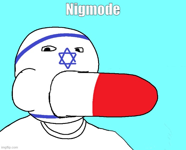 Nigmode | made w/ Imgflip meme maker