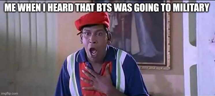 reposting my own meme | ME WHEN I HEARD THAT BTS WAS GOING TO MILITARY | image tagged in hand on heart shocked nesamani | made w/ Imgflip meme maker