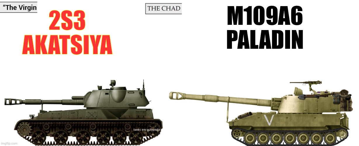 Virgin and Chad | 2S3 AKATSIYA; M109A6 
PALADIN | image tagged in virgin and chad,self propelled gun,memes,bullshit,shitpost | made w/ Imgflip meme maker