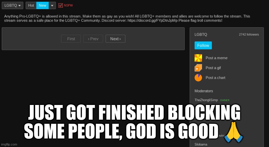 JUST GOT FINISHED BLOCKING SOME PEOPLE, GOD IS GOOD 🙏 | made w/ Imgflip meme maker