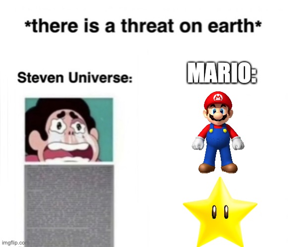 *There is a threat on earth* | MARIO: | image tagged in there is a threat on earth | made w/ Imgflip meme maker