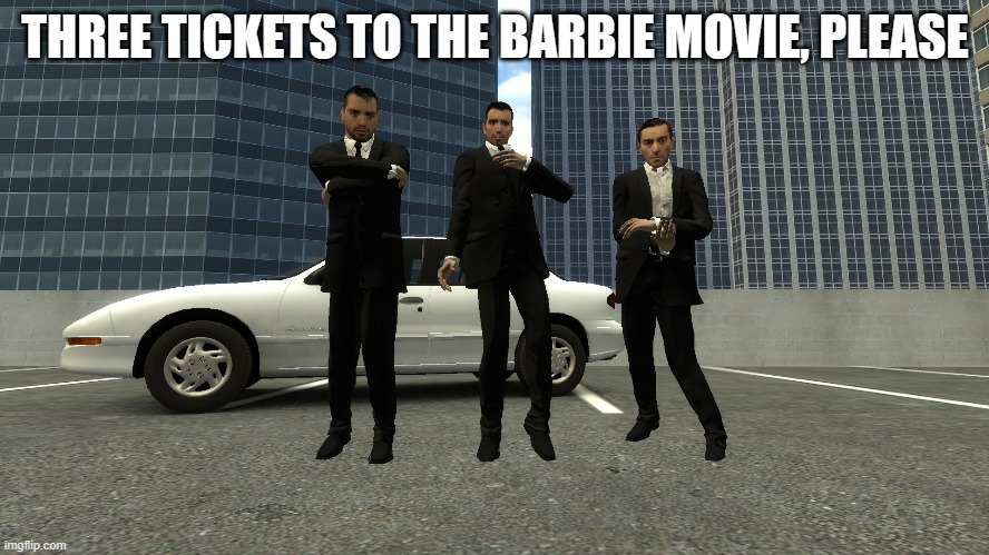 THREE TICKETS TO THE BARBIE MOVIE, PLEASE | made w/ Imgflip meme maker