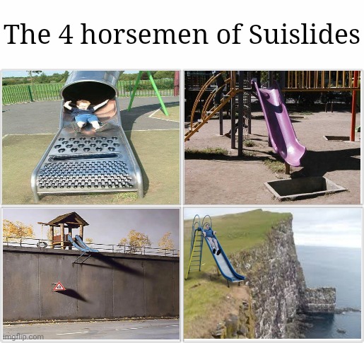 Suislides | The 4 horsemen of Suislides | image tagged in 4 horsemen,dark humor,suislides,suislide,memes,slides | made w/ Imgflip meme maker
