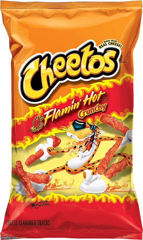Hot Flamin Cheetos | image tagged in hot flamin cheetos | made w/ Imgflip meme maker
