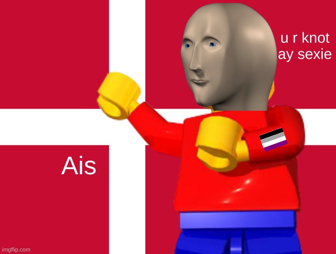 Ais u r knot ay sexie | made w/ Imgflip meme maker