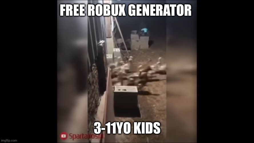 running ducks | FREE ROBUX GENERATOR; 3-11YO KIDS | image tagged in running ducks | made w/ Imgflip meme maker