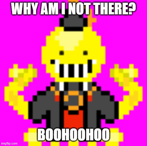 Koropixel | WHY AM I NOT THERE? BOOHOOHOO | image tagged in koropixel | made w/ Imgflip meme maker