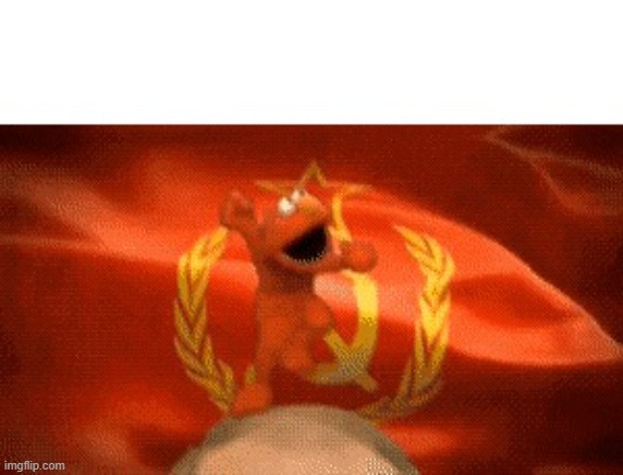 Soviet Elmo | image tagged in soviet elmo | made w/ Imgflip meme maker