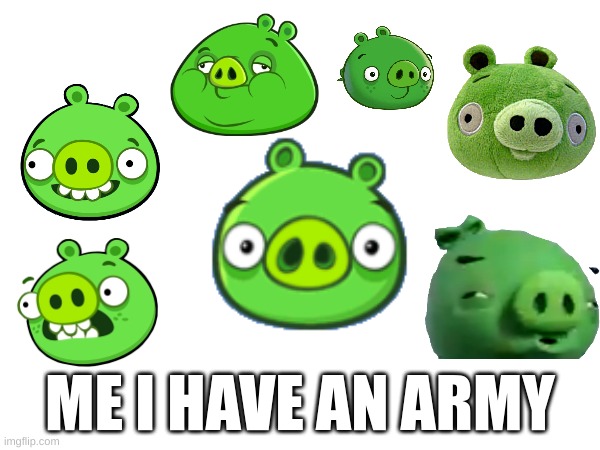 yes i do | ME I HAVE AN ARMY | image tagged in boss | made w/ Imgflip meme maker