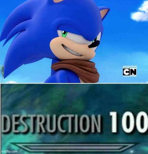 image tagged in sonic meme,destruction 100 | made w/ Imgflip meme maker