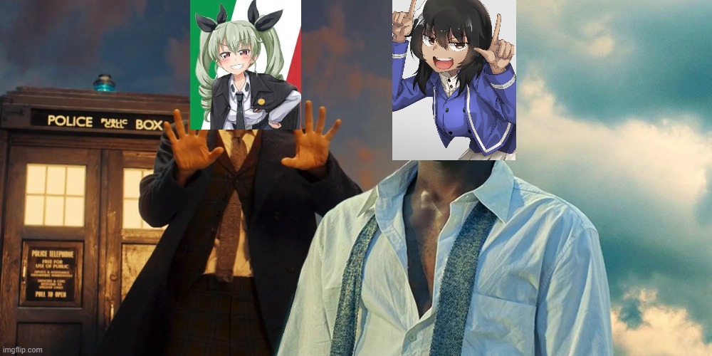 anchovy and rena andou as the 10th and the 14th doctor | image tagged in girls und panzer,doctor who | made w/ Imgflip meme maker
