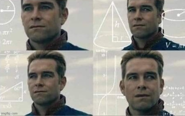 Confused Homelander/math Homelander | image tagged in confused homelander/math homelander | made w/ Imgflip meme maker