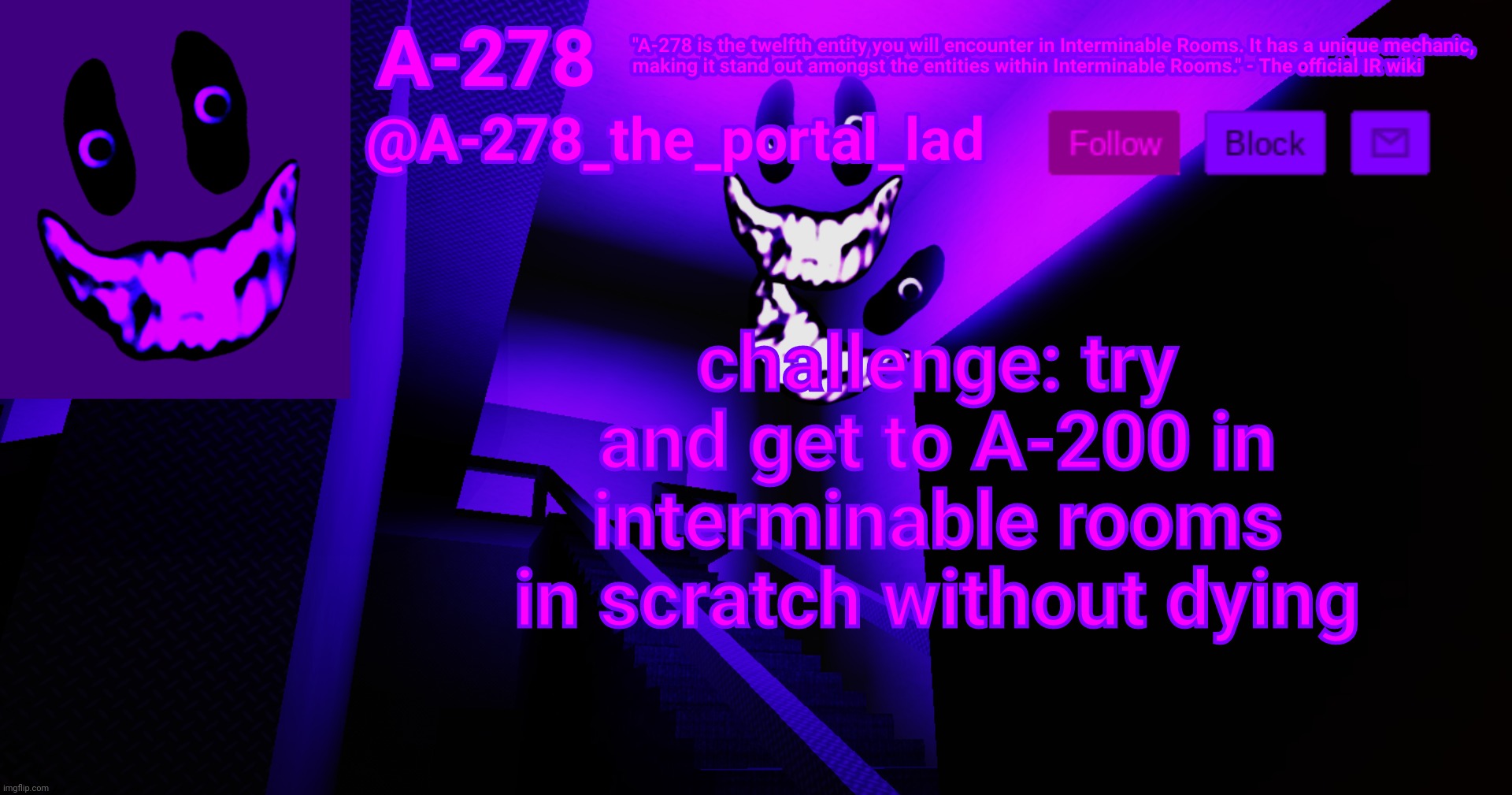 link in le comments | challenge: try and get to A-200 in interminable rooms in scratch without dying | made w/ Imgflip meme maker