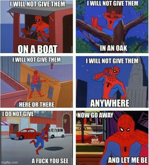 Spiderman IDGAF | image tagged in spiderman idgaf | made w/ Imgflip meme maker