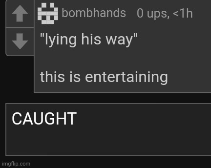 Couldn't reply because he deleted the comment in time | made w/ Imgflip meme maker