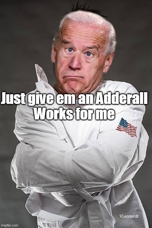 Just give em an Adderall
Works for me | made w/ Imgflip meme maker
