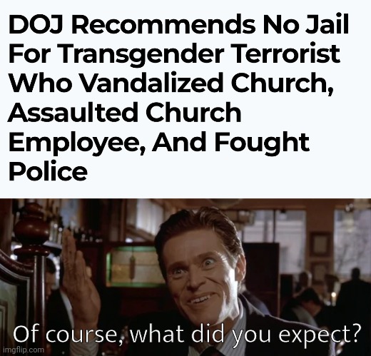 What did you expect? | Of course, what did you expect? | image tagged in willem dafoe of course | made w/ Imgflip meme maker