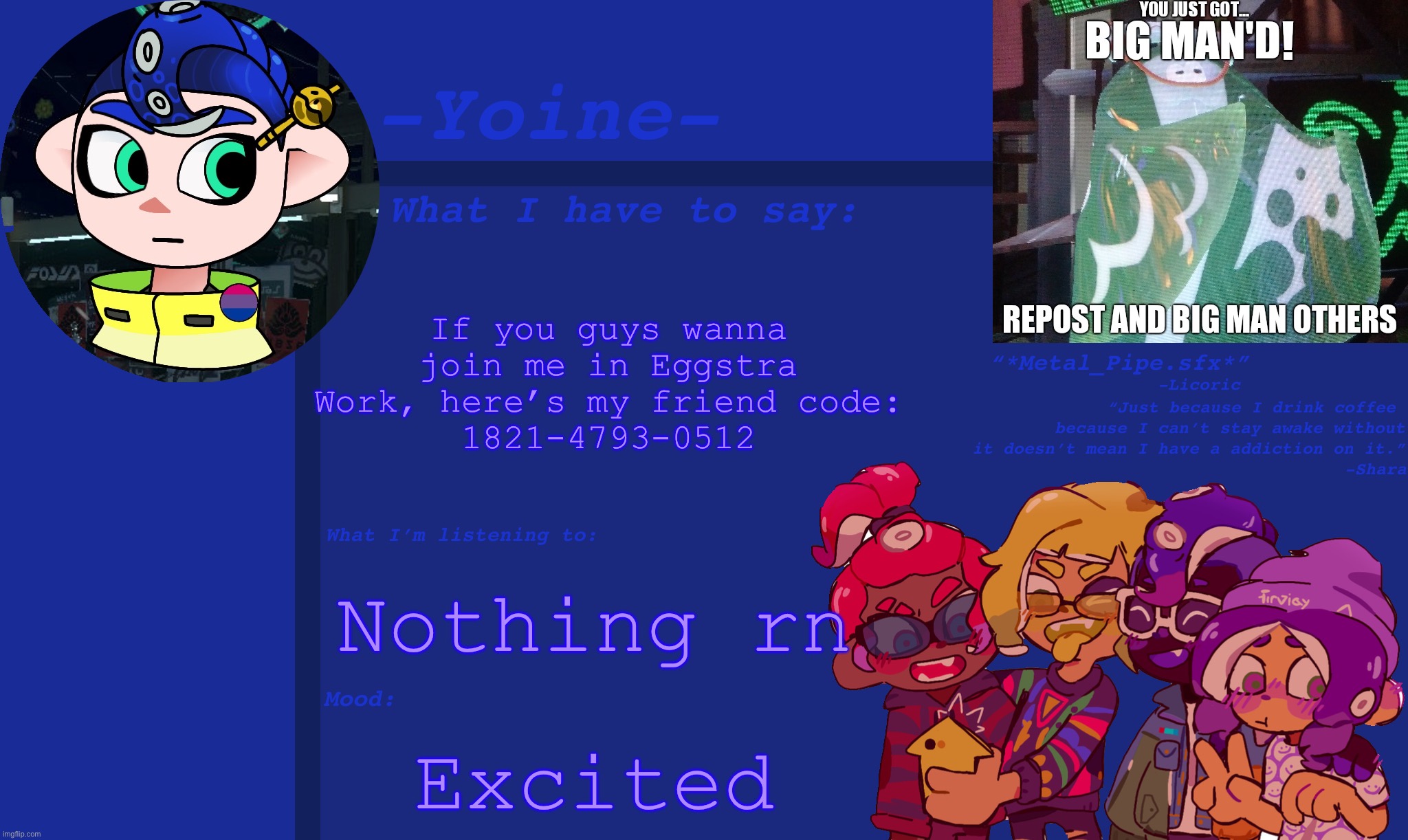 Please, I would like assistance. | If you guys wanna join me in Eggstra Work, here’s my friend code:
1821-4793-0512; Nothing rn; Excited | made w/ Imgflip meme maker