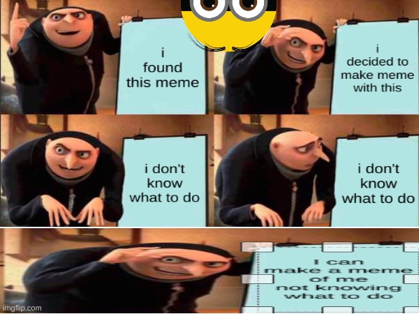 Top 10: Memes of 2018, #7: Gru's plan - The Gateway