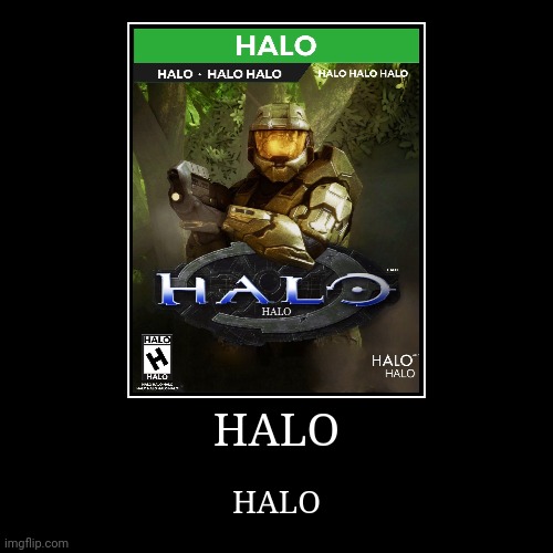 HALO | image tagged in funny,demotivationals | made w/ Imgflip demotivational maker
