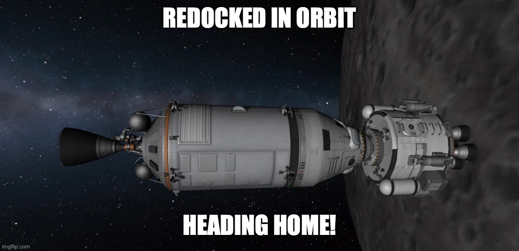 REDOCKED IN ORBIT; HEADING HOME! | made w/ Imgflip meme maker
