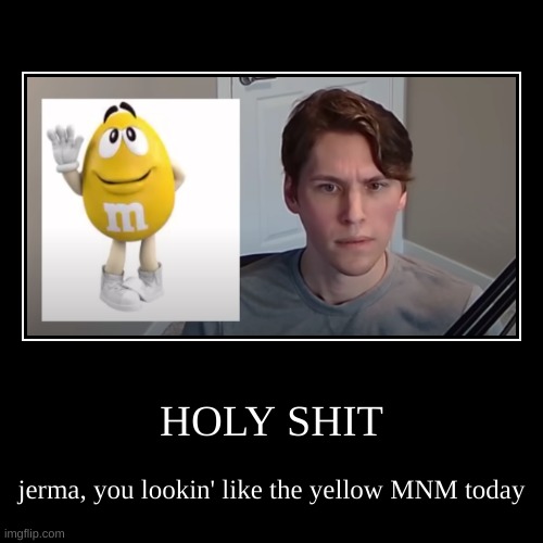 JERMA MOMENT! | image tagged in funny,demotivationals,jerma | made w/ Imgflip demotivational maker