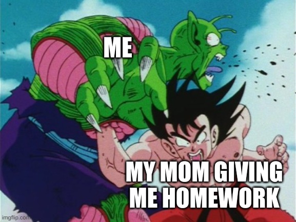 Goku Gut Punch | ME; MY MOM GIVING ME HOMEWORK | image tagged in goku gut punch | made w/ Imgflip meme maker