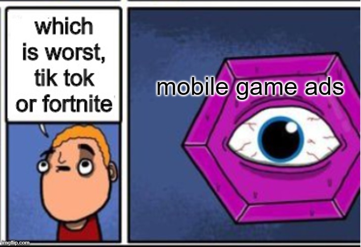 mobile game ads | made w/ Imgflip meme maker